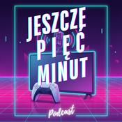 Podcast Jeszcze Pięć Minut