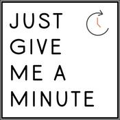 Podcast Just Give Me A Minute