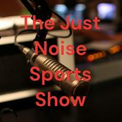 Podcast The Just Noise Sports Show