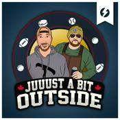 Podcast Juuust A Bit Outside