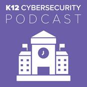 Podcast K12 Cybersecurity Podcast