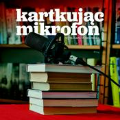 Podcast Kartkując mikrofon