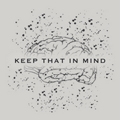 Podcast Keep That in Mind