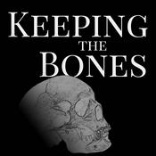 Podcast Keeping the Bones