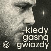 Podcast Kiedy gasną gwiazdy