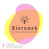 Podcast Kierunek kreatywność