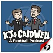 Podcast KJ & Caldwell: A Football Podcast