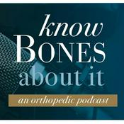 Podcast Know Bones About It, an orthopedic podcast