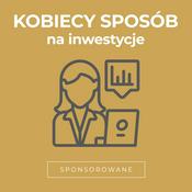 Podcast Kobiecy sposób na inwestycje