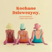 Podcast Kochane Dziewczyny