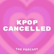 Podcast Kpop Cancelled
