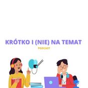 Podcast Krótko i (nie) na temat