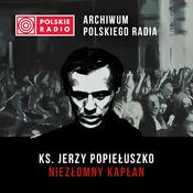Podcast Ks. Jerzy Popiełuszko – niezłomny Kapłan