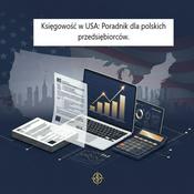 Podcast Księgowość w USA, poradnik dla polskich przedsiębiorców. Księgowość w USA bez stresu i bez tajemnic.
