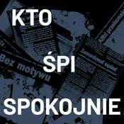 Podcast Kto śpi spokojnie
