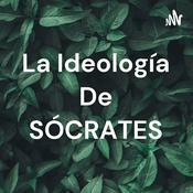 Podcast La Ideología De SÓCRATES