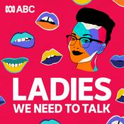 Podcast Ladies, We Need To Talk