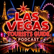 Podcast Las Vegas Tourists Guide Podcast: Hotels, Casinos, Shows, Bars, Restaurants, Attractions, Nightlife, and Things to Do in Las Vegas, Nevada