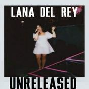 Podcast LDR UNRELEASED SONGS