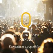 Podcast Le Dzogchèn au quotidien