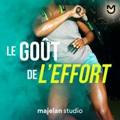 Podcast Le Goût de l'effort