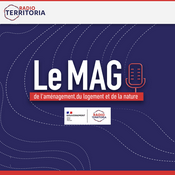 Podcast Le Mag de l'aménagement, du logement et de la nature