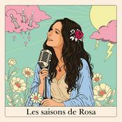 Podcast Les saisons de Rosa