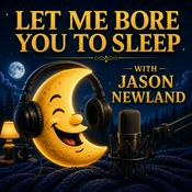 Podcast Let me bore you to sleep (Jason Newland)
