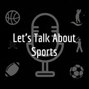Podcast Let's Talk About Sports