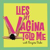 Podcast Lies My Vagina Told Me