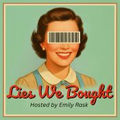 Podcast Lies We Bought