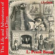 Podcast Life and Adventures of Santa Claus, The by L. Frank Baum (1856 - 1919)