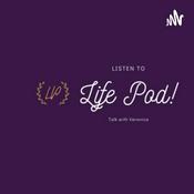 Podcast Life Pod - Talk with Veronica