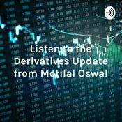 Podcast Listen to the Derivatives Update from Motilal Oswal
