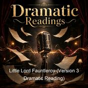 Podcast Little Lord Fauntleroy (Version 3 Dramatic Reading)