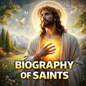 Podcast Biography of Saints