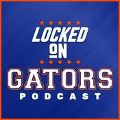 Podcast Locked On Gators - Daily Podcast On Florida Gators Athletics