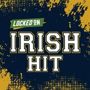 Podcast Locked On Irish Hit - Quick Takes on Notre Dame Fighting Irish Football & Basketball