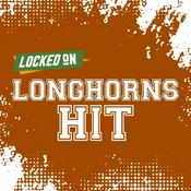 Podcast Locked On Longhorns Hit - Quick Takes on Texas Longhorns Football & Basketball