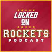 Podcast Locked On Rockets - Daily Podcast On The Houston Rockets