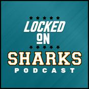 Podcast Locked On Sharks - Daily Podcast On The San Jose Sharks