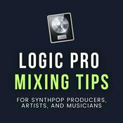 Podcast Logic Pro Mixing Tips Podcast for Synthpop Producers, Artists, and Musicians