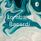 Podcast Lombardi Bacardi