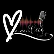 Podcast Love Always, Cece The Podcast