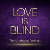 Podcast Love is Blind: The Unofficial Podcast