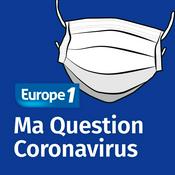 Podcast Ma Question Coronavirus