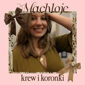 Podcast Machloje - krew i koronki