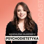 Podcast Magdalena Hajkiewicz Psychodietetyka