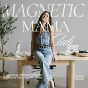 Podcast Magnetic Mama Club