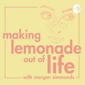 Podcast Making Lemonade out of Life